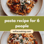 Feast for Six: The Ultimate Pasta Recipe to Delight Your Dinner Guests
