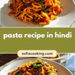 आसान और स्वादिष्ट पास्ता रेसिपी हिंदी में जानें