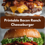 Mouthwatering Printable Bacon Ranch Cheeseburger Recipe You Have to Try